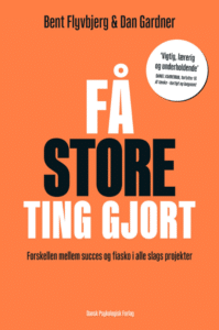 'Få store ting gjort' af Bent Flyvbjerg og Dan Gardner