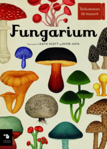 "Fungarium" af Katie Scott & Ester Gaya